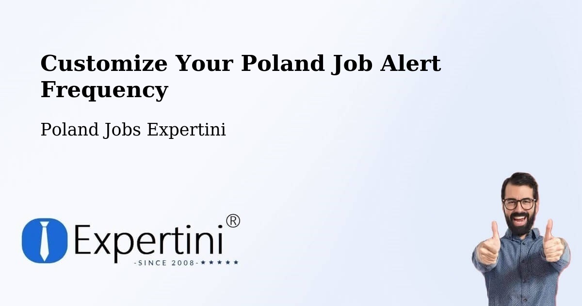 Customize Your Poland Job Alert Frequency - Poland Jobs Expertini